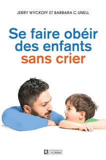 Front cover_Se faire obéir des enfants sans crier