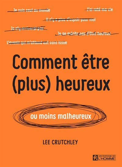 Comment être (plus) heureux ou moins malheureux
