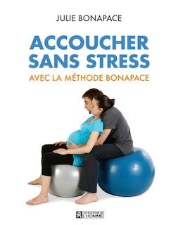 Couverture_Accoucher sans stress avec la méthode Bonapace