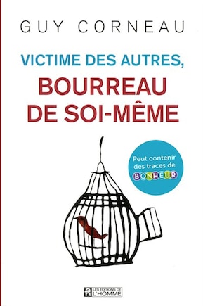 Victime des autres, bourreau de soi-même