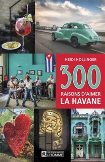 Front cover_300 raisons d'aimer la Havane