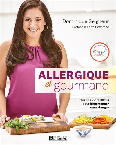 Couverture_Allergique et gourmand : plus de 100 recettes pour bien manger sans danger