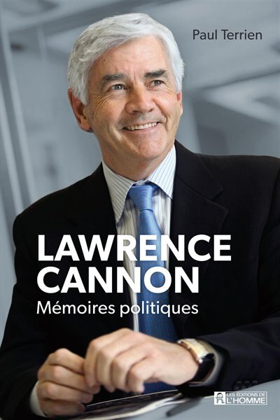 Front cover_LAWRENCE CANNON MÉMOIRES POLITIQUES