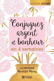 Couverture_Conjuguez argent et bonheur en 4 semaines