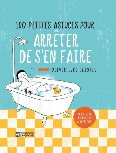 Front cover_100 petites astuces pour arr&ecirc;ter de s'en faire