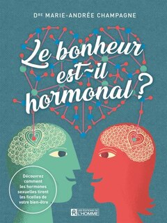 Front cover_LE BONHEUR EST-IL HORMONAL?