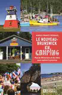LE NOUVEAU-BRUNSWICK EN CAMPING de Marie-France Bornais