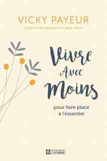 VIVRE AVEC MOINS de Vicky Payeur