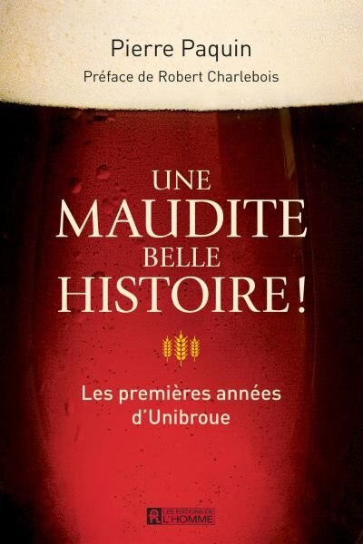 Front cover_UNIBROUE UNE MAUDITE BELLE HISTOIRE!