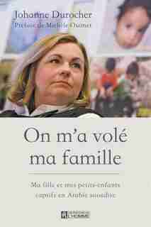 ON M'A VOLÉ MA FAMILLE de Johanne Durocher