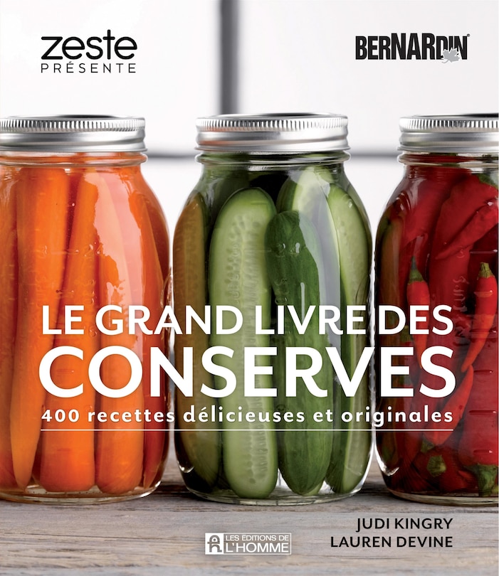 Front cover_Le grand livre des conserves Bernardin : 400 recettes délicieuses et originales