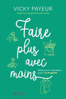 Couverture_Faire plus avec moins : Redécouvrir l'abondance grâce à la frugalité