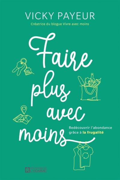 Couverture_Faire plus avec moins : Redécouvrir l'abondance grâce à la frugalité