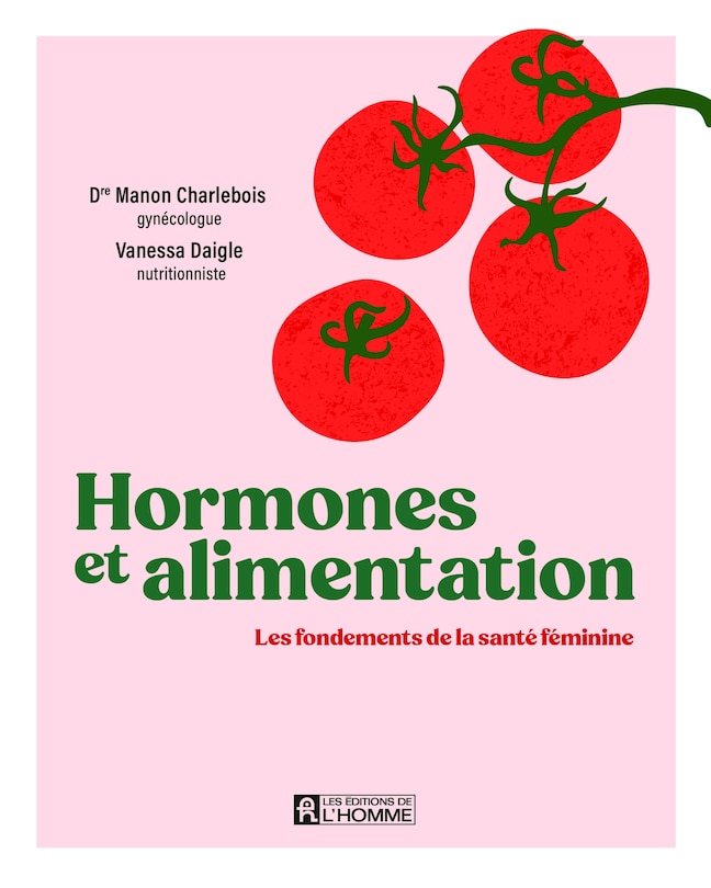 Couverture_Hormones et alimentation Les fondements de la sant&eacute; f&eacute;minine