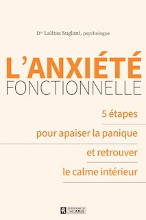 Couverture_L'anxiété fonctionnelle 5 étapes pour apaiser la panique et retrouver le calme intérieur