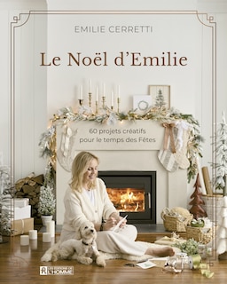 Couverture_Le Noël d'Emilie 60 projets créatifs pour le temps des fêtes