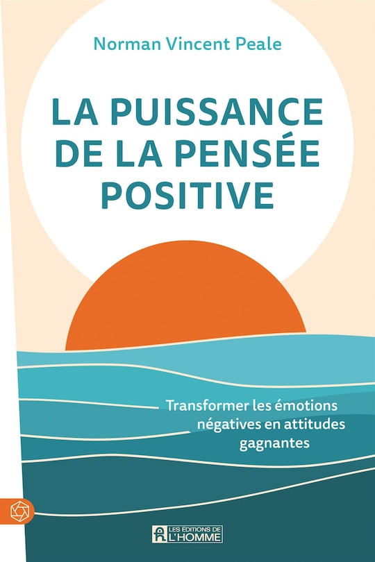 Couverture_La puissance de la pensée positive : Transformer les émotions négatives en attitudes gagnantes