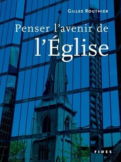 Couverture_Penser l'avenir de l'&Eacute;glise