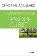 Couverture_La médecine soigne, l'amour guérit
