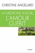 Couverture_La médecine soigne, l'amour guérit