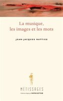 La musique, les images et les mots: du bon et du moins bon usage des métaphores dans l'esthétique comparée