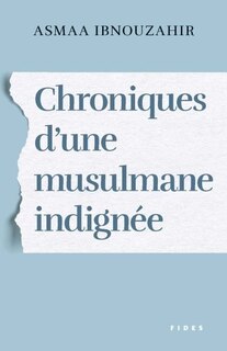 Couverture_Chroniques d'une musulmane indign&eacute;e