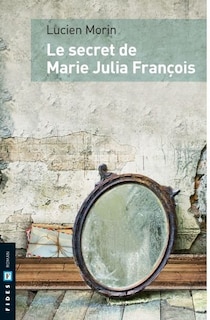 Couverture_Le secret de Maria Julia François