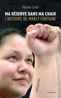 Front cover_Ma réserve dans ma chair : l'histoire de Marly Fontaine