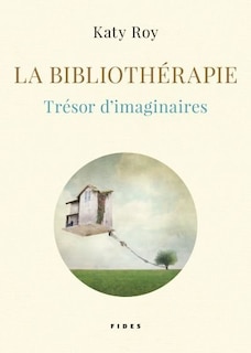Front cover_LA BIBLIOTHÉRAPIE, TRÉSOR D'IMAGINAIRES