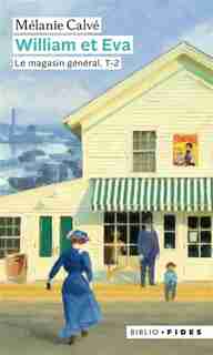 William et Eva Tome 2 Le magasin général by MÉLANIE CALVÉ