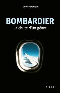 Front cover_Bombardier : la chute d'un géant