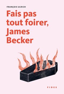 Front cover_FAIS PAS TOUT FOIRER, JAMES BECKER