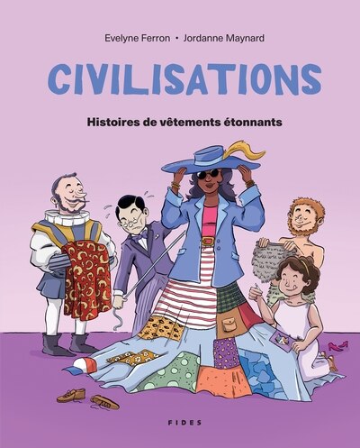 Couverture_Civilisations - Histoires de de v&ecirc;tements &eacute;tonnants