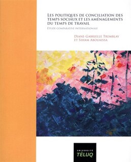 Couverture_Les politiques de conciliation des temps sociaux et les aménagements du temps de travail : étude comparative internationale