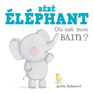 Front cover_Bébé éléphant Où est mon bain?