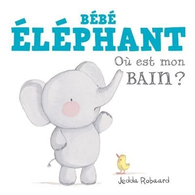 Front cover_Bébé éléphant Où est mon bain?