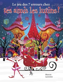 Front cover_Le jeu des 7 erreurs chez tes amis les lutins
