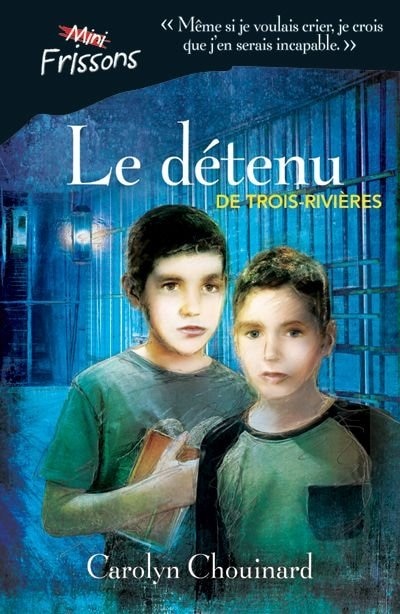 Front cover_MINI-FRISSONS Le détenu de Trois-Rivières