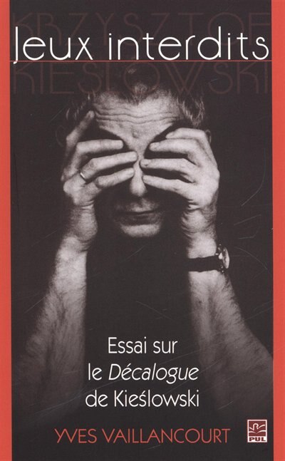 Couverture_Jeux interdits : essai sur le Décalogue de Kieslowski