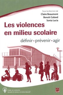 Les violences en milieu scolaire: définir, prévenir, agir