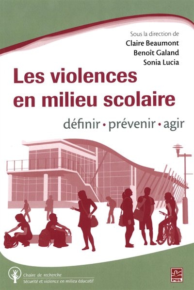 Les violences en milieu scolaire: définir, prévenir, agir