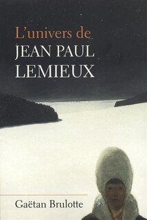Couverture_L'univers de Jean Paul Lemieux