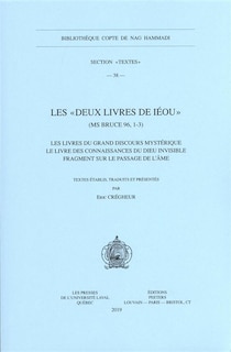 Front cover_Les  deux Livres de Iéou  (MS Bruce 96). Livres du grand discours mystérique – Le Livre des connaissances du Dieu invisible – Fragment sur le passage de l'âme. (BCNH Textes no 38)