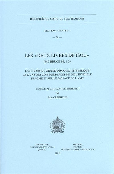 Front cover_Les  deux Livres de Iéou  (MS Bruce 96). Livres du grand discours mystérique – Le Livre des connaissances du Dieu invisible – Fragment sur le passage de l'âme. (BCNH Textes no 38)