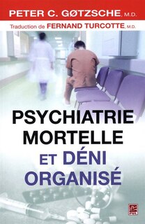 Psychiatrie mortelle et déni organisé