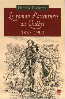 Front cover_LE Roman d'aventures au Québec au XIXe siècle