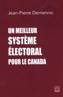 Couverture_Un meilleur système électoral pour le Canada
