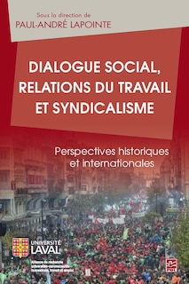 Couverture_Dialogue social, relations du travail et syndicalisme : perspectives historiques et internationales