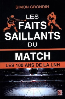 Les faits saillants du match: les 100 ans de la LNH