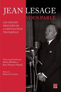 Front cover_Jean Lesage vous parle : les grands discours de la Révolution tranquille